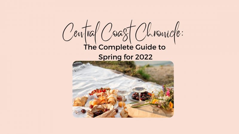 The Complete Guide to Spring on the Coast for 2022