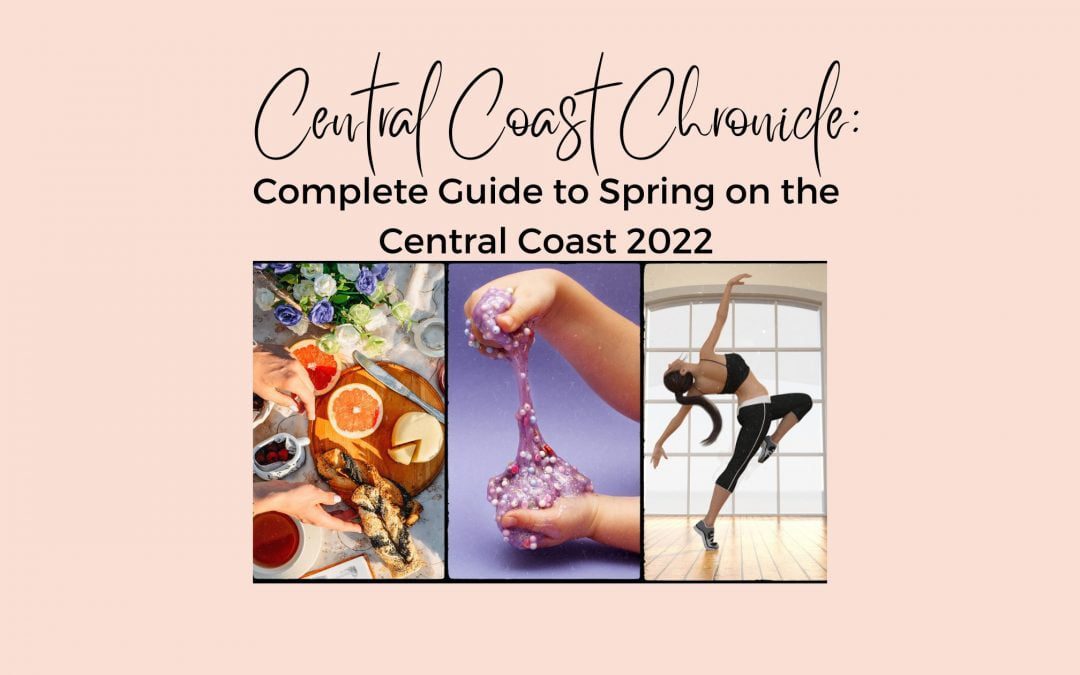 Complete Guide to Spring on the Central Coast 2022
